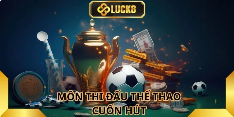 nhieu-bo-mon-the-thao-cuon-hut-tai-sanh-cuoc