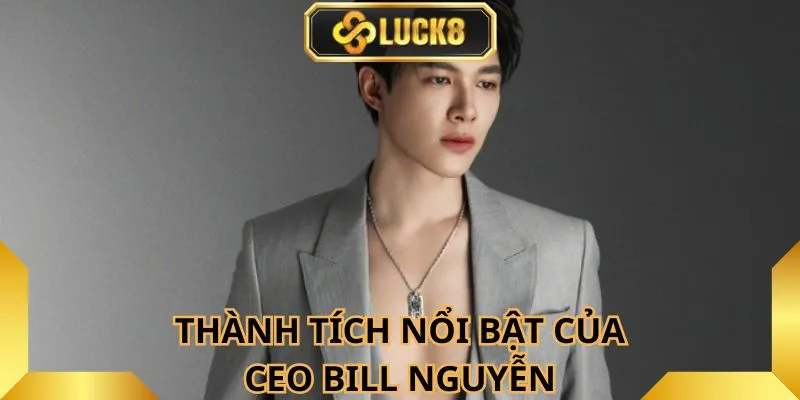 thanh-tich-noi-bat-cua-ceo-bill-nguyen