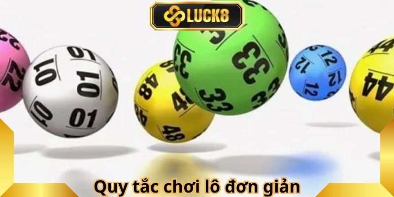 Quy tắc chơi lô đơn giản cần nhớ