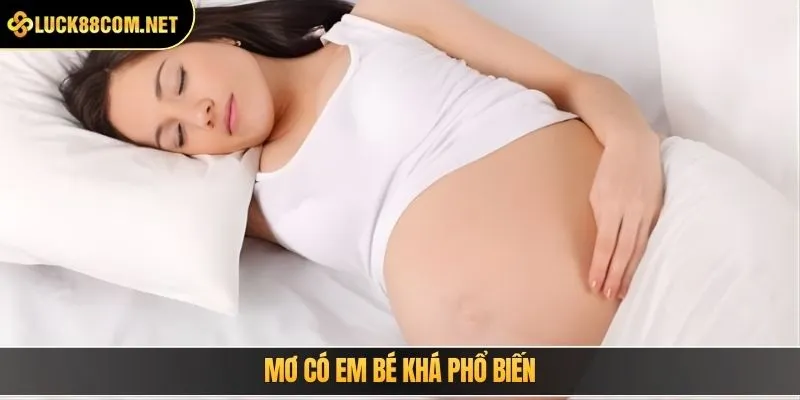 Mơ có em bé khá phổ biến